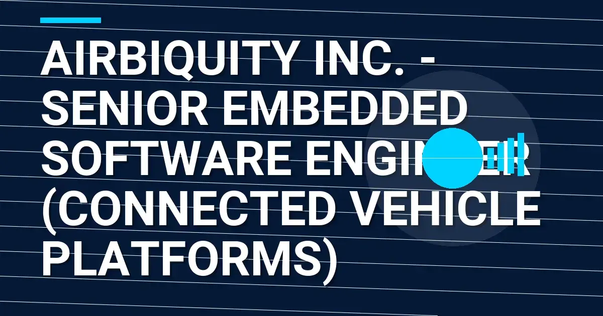 Airbiquity Inc. - Senior Embedded Software Engineer (Connected Vehicle Platforms)