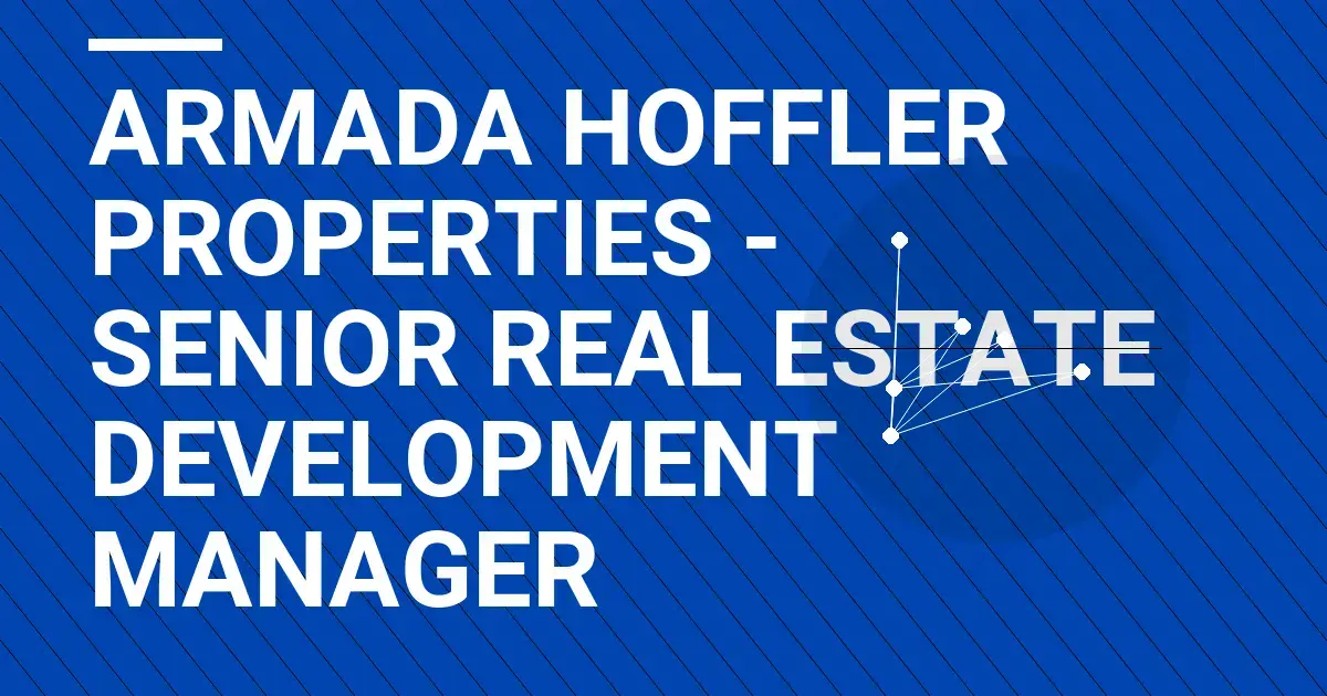 Armada Hoffler Properties - Senior Real Estate Development Manager