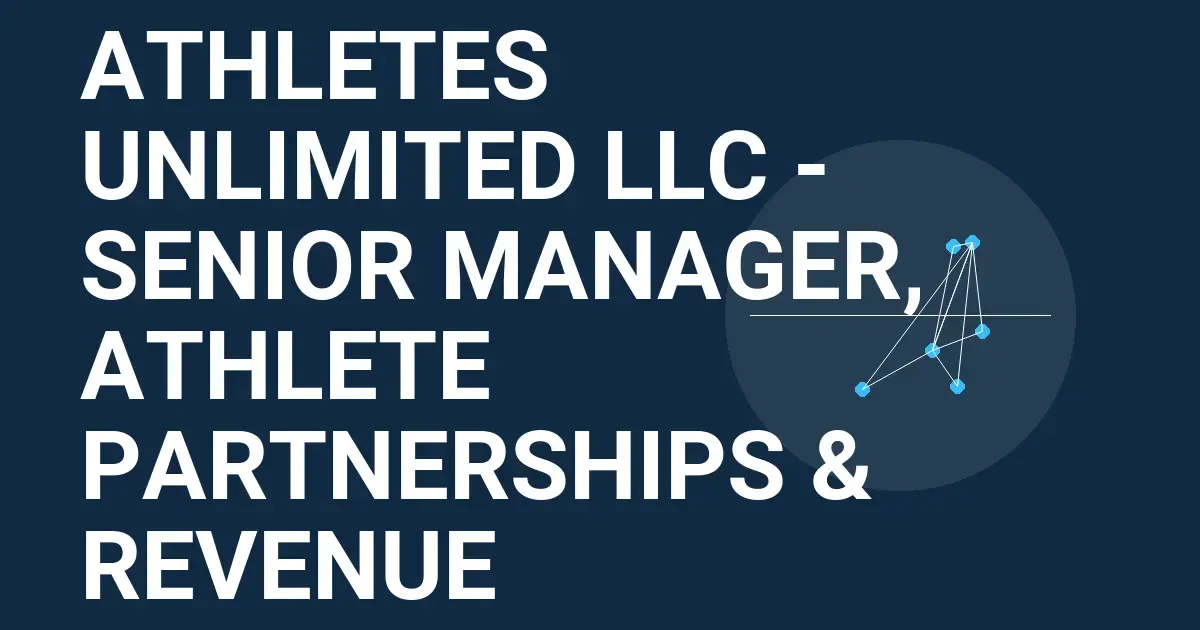 Athletes Unlimited LLC - Senior Manager, Athlete Partnerships & Revenue