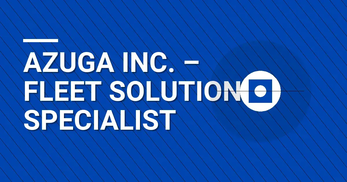 Azuga Inc. – Fleet Solutions Specialist