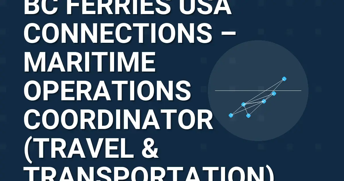 BC Ferries USA Connections – Maritime Operations Coordinator (Travel & Transportation)