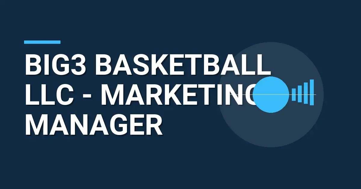 Big3 Basketball LLC - Marketing Manager