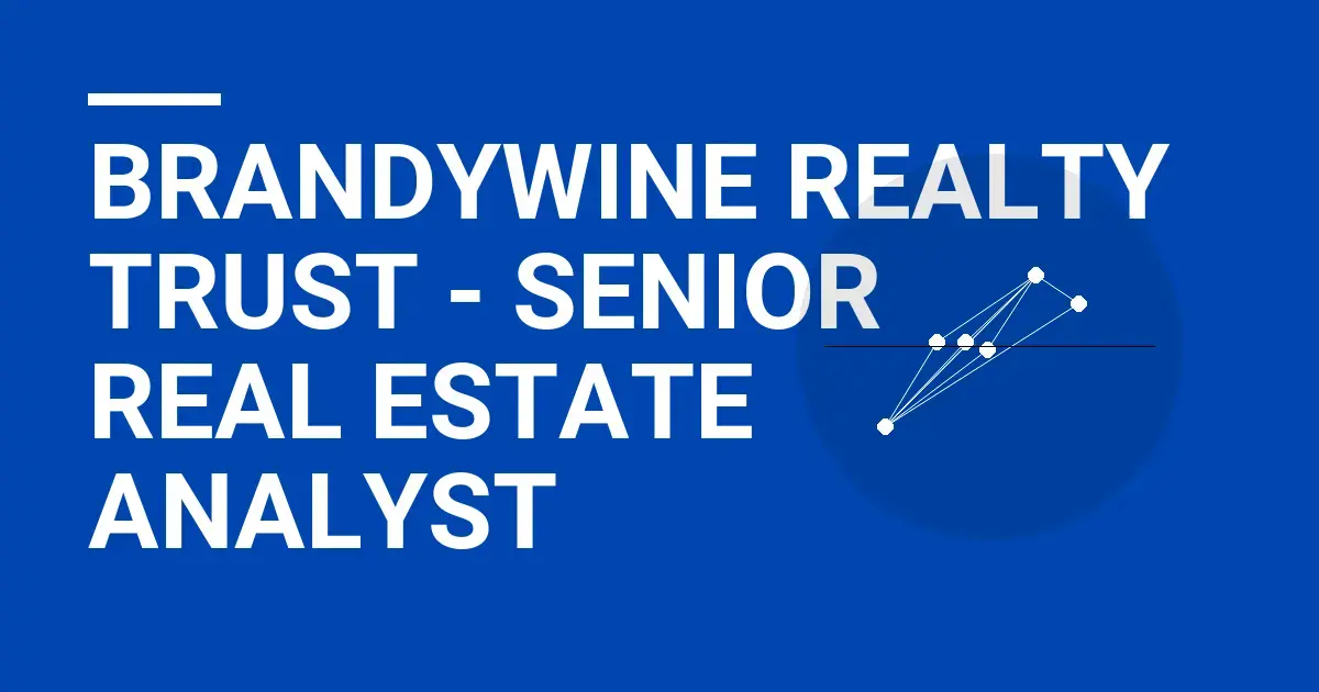 Brandywine Realty Trust - Senior Real Estate Analyst