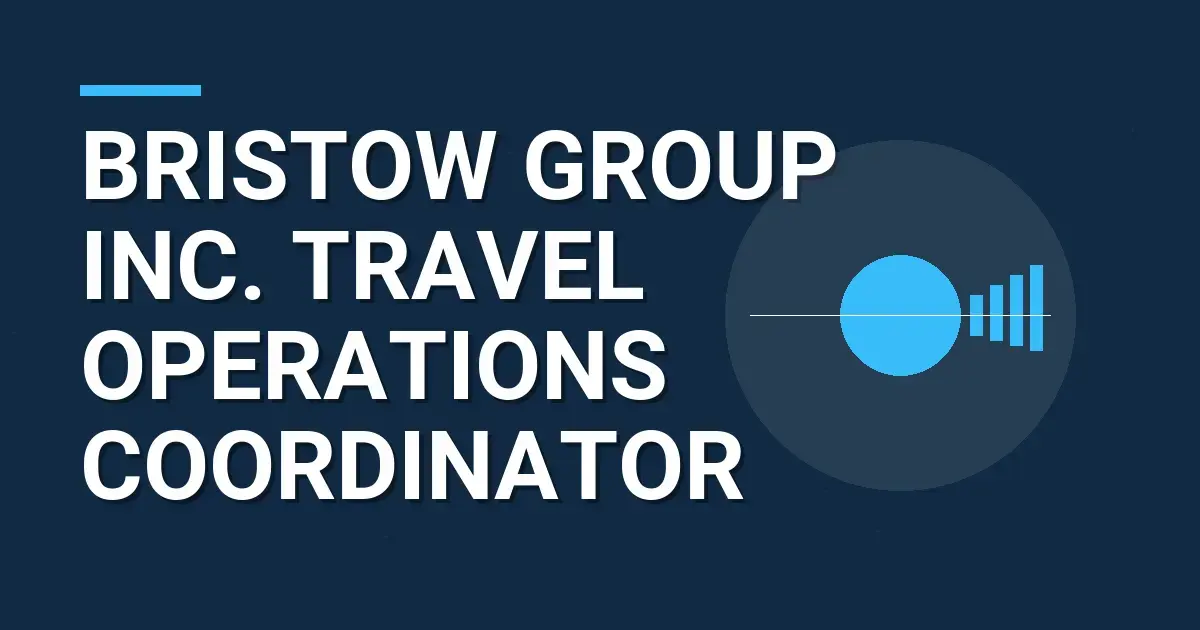 Bristow Group Inc. Travel Operations Coordinator