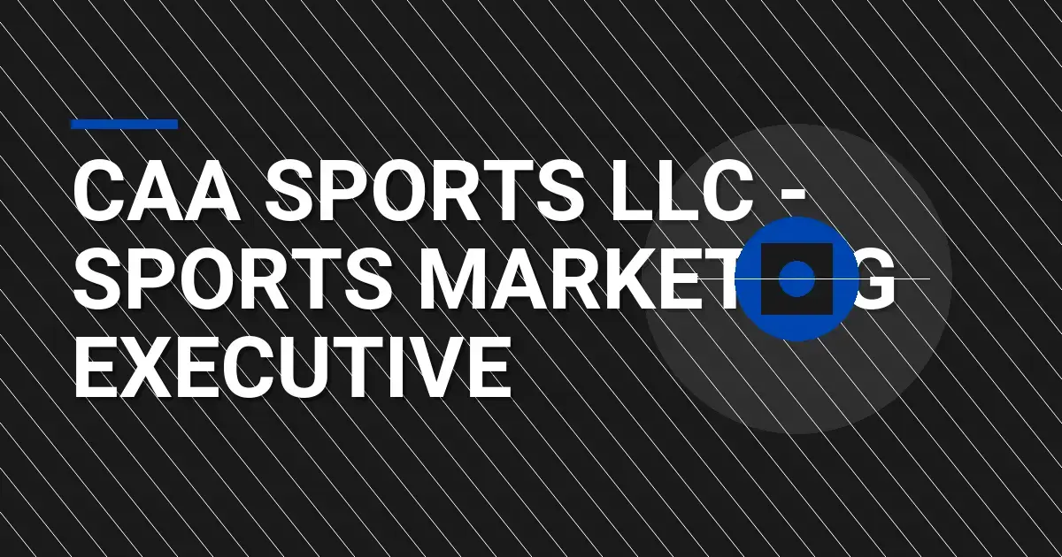 CAA Sports LLC - Sports Marketing Executive