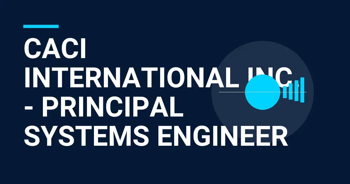 CACI International Inc. - Principal Systems Engineer
