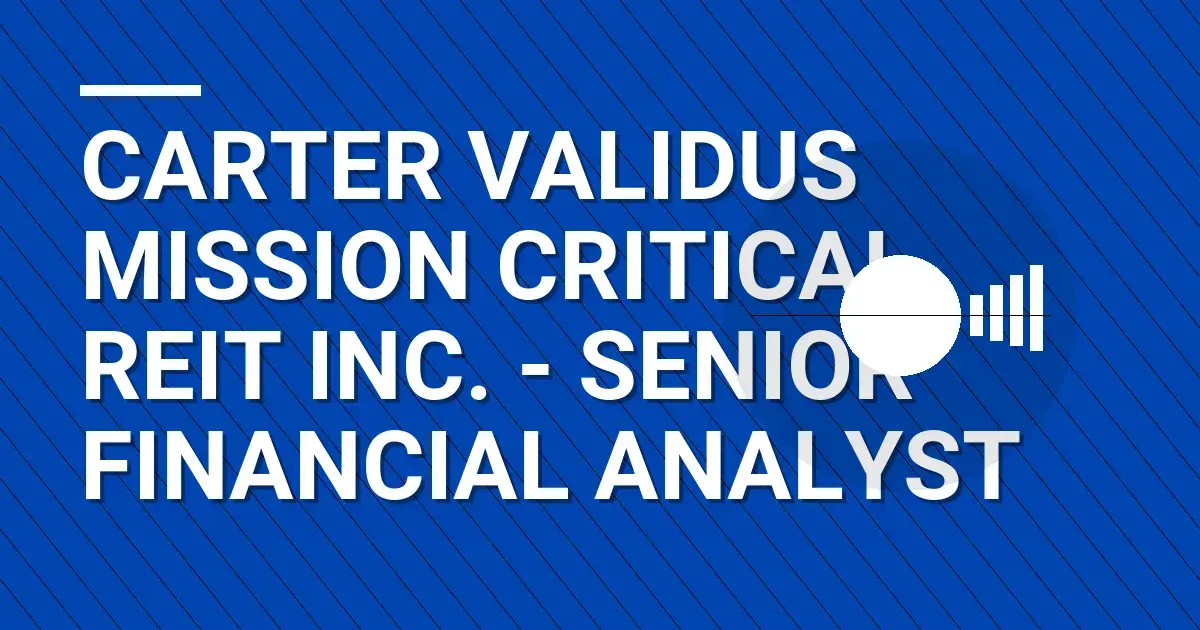 Carter Validus Mission Critical REIT Inc. - Senior Financial Analyst