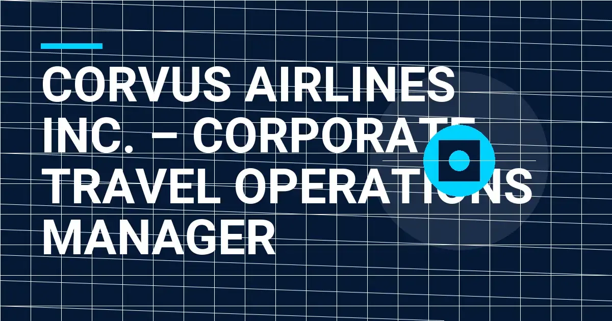 Corvus Airlines Inc. – Corporate Travel Operations Manager