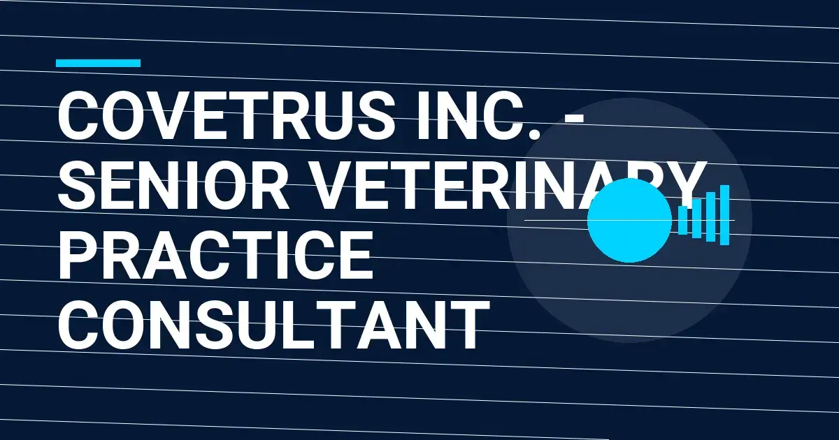 Covetrus Inc. - Senior Veterinary Practice Consultant