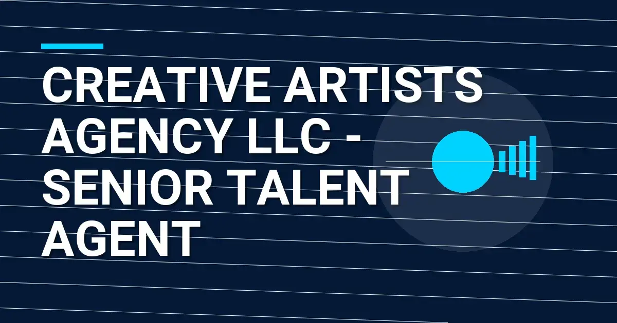 Creative Artists Agency LLC - Senior Talent Agent
