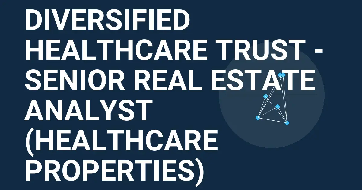 Diversified Healthcare Trust - Senior Real Estate Analyst (Healthcare Properties)