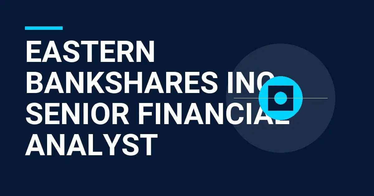 Eastern Bankshares Inc. Senior Financial Analyst