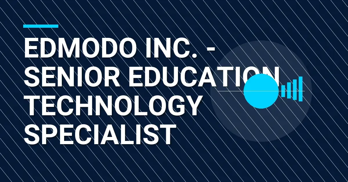 Edmodo Inc. - Senior Education Technology Specialist