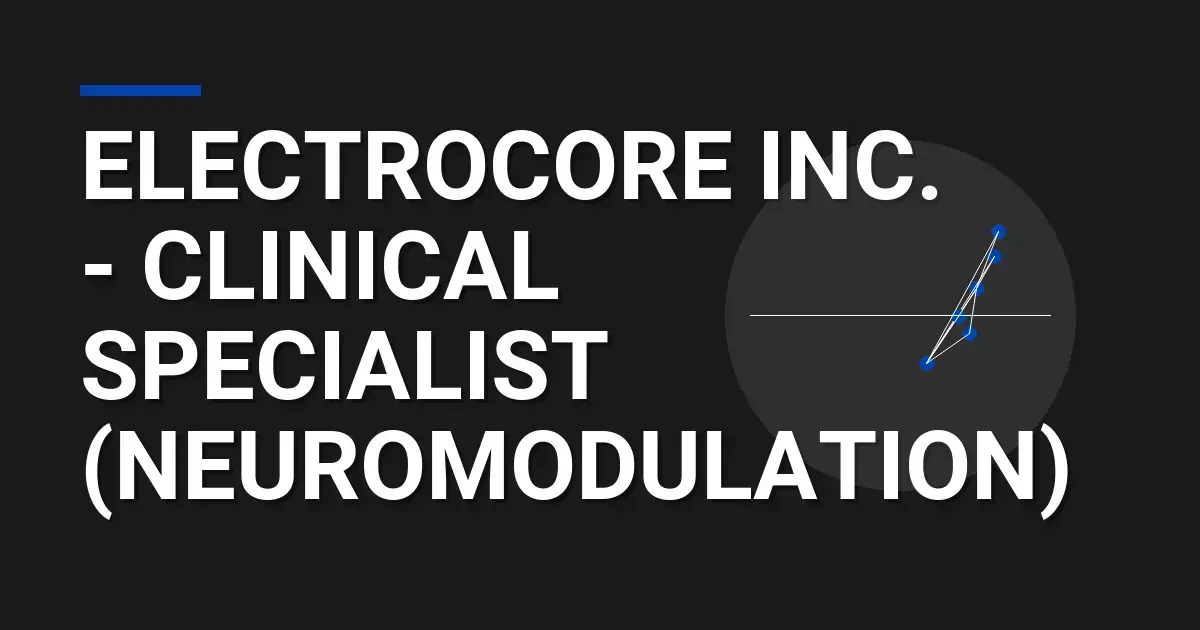 Electrocore Inc. - Clinical Specialist (Neuromodulation)