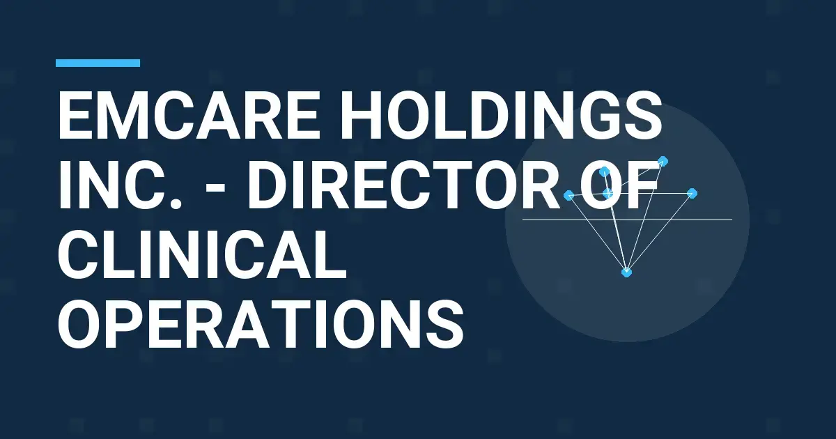 EmCare Holdings Inc. - Director of Clinical Operations