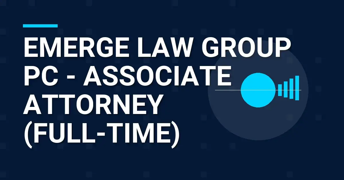 Emerge Law Group PC - Associate Attorney (Full-Time)