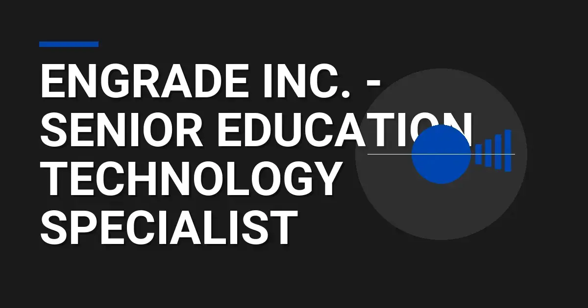 Engrade Inc. - Senior Education Technology Specialist