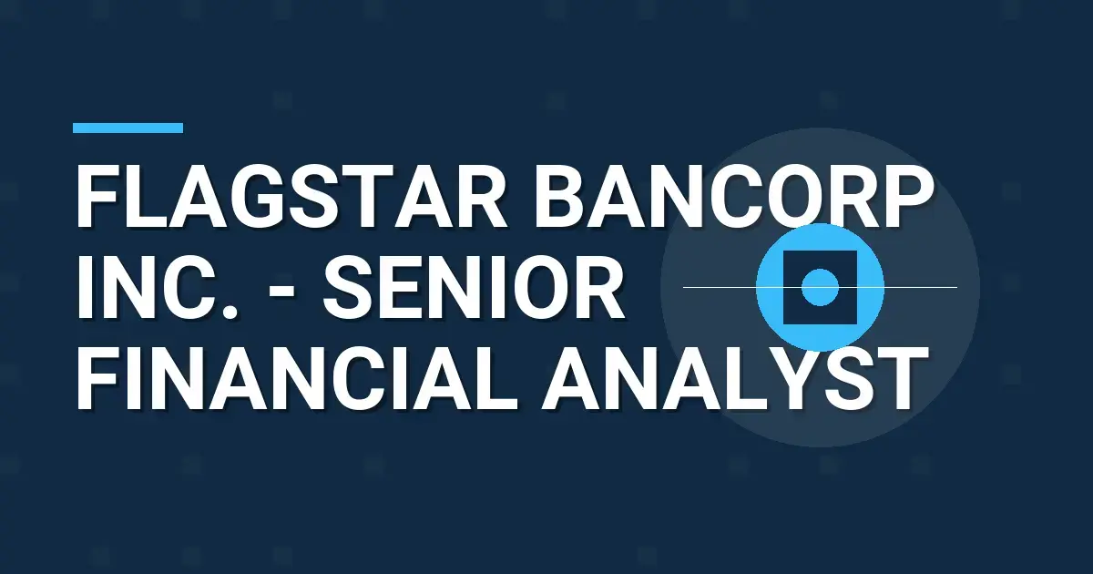 Flagstar Bancorp Inc. - Senior Financial Analyst