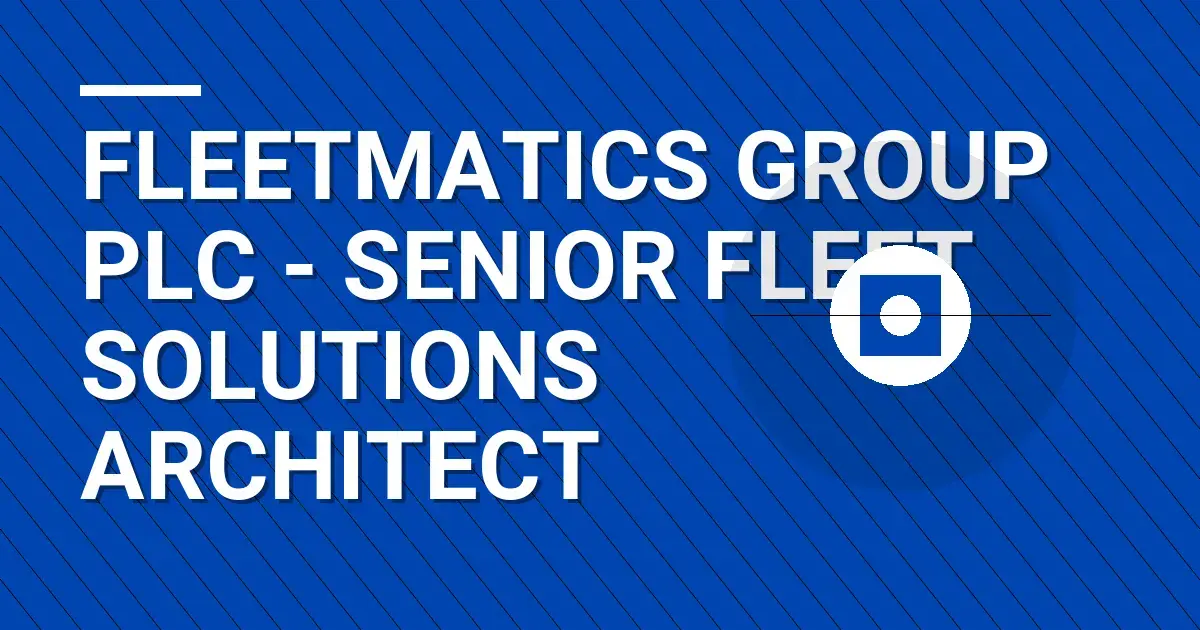 Fleetmatics Group plc - Senior Fleet Solutions Architect