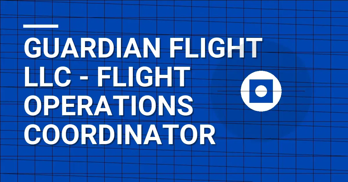 Guardian Flight LLC - Flight Operations Coordinator