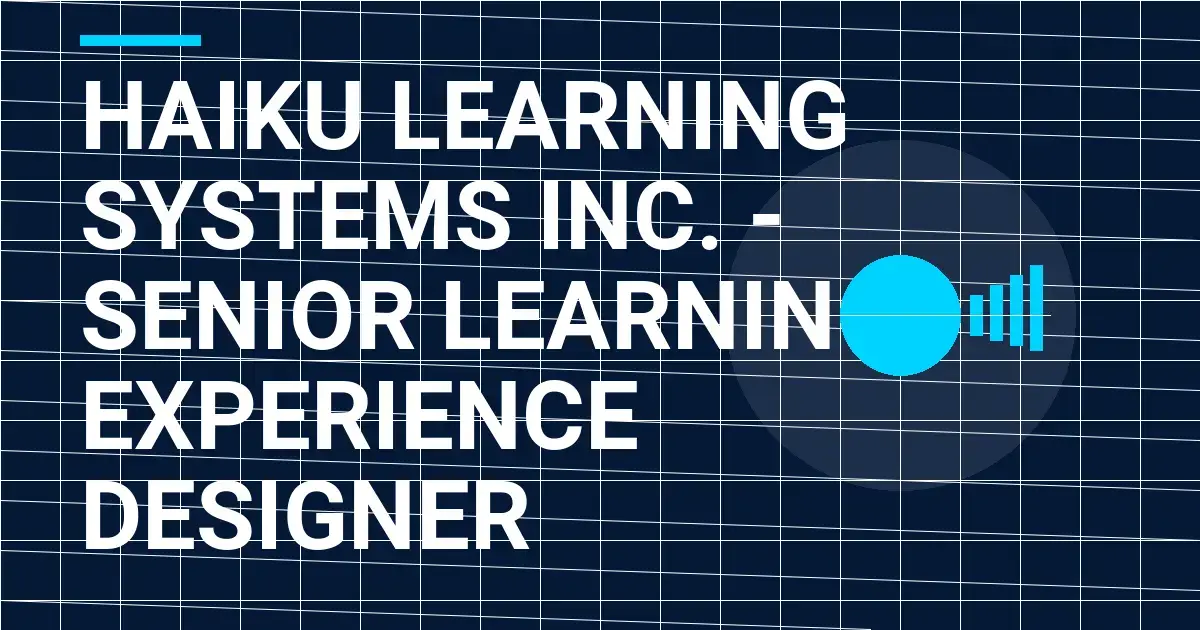Haiku Learning Systems Inc. - Senior Learning Experience Designer