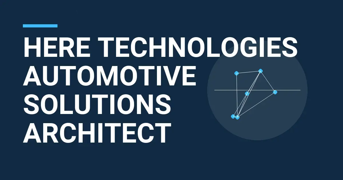 HERE Technologies Automotive Solutions Architect