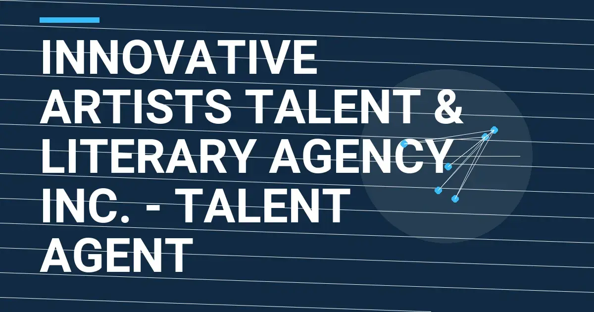 Innovative Artists Talent & Literary Agency Inc. - Talent Agent