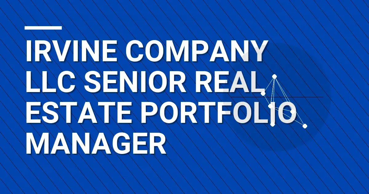 Irvine Company LLC Senior Real Estate Portfolio Manager