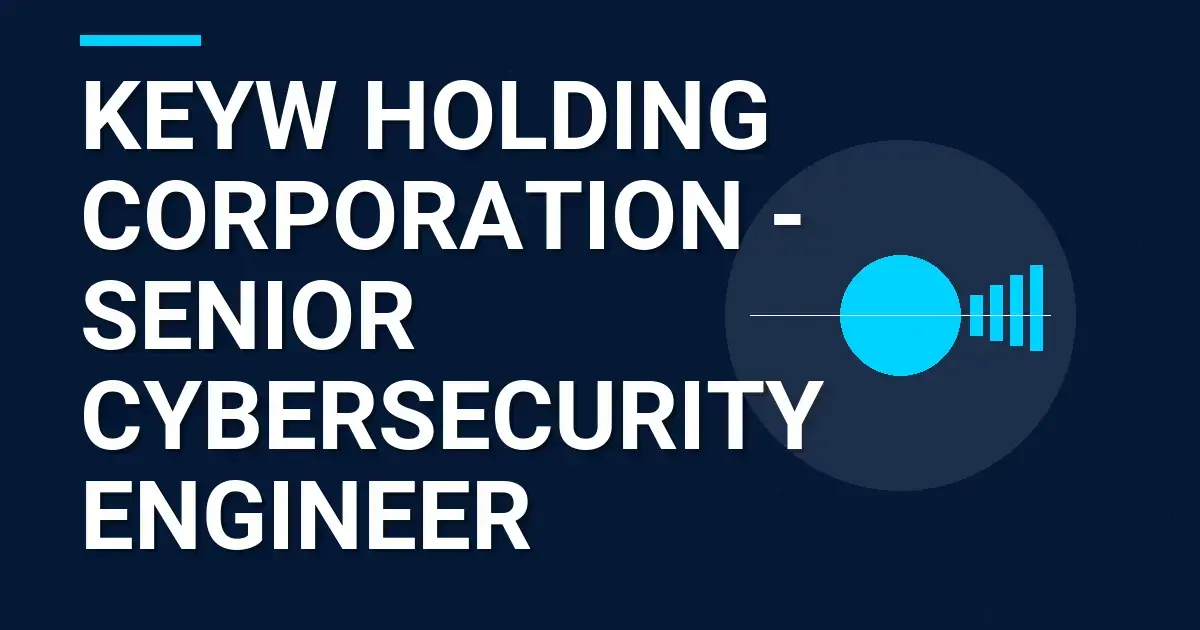 KEYW Holding Corporation - Senior Cybersecurity Engineer