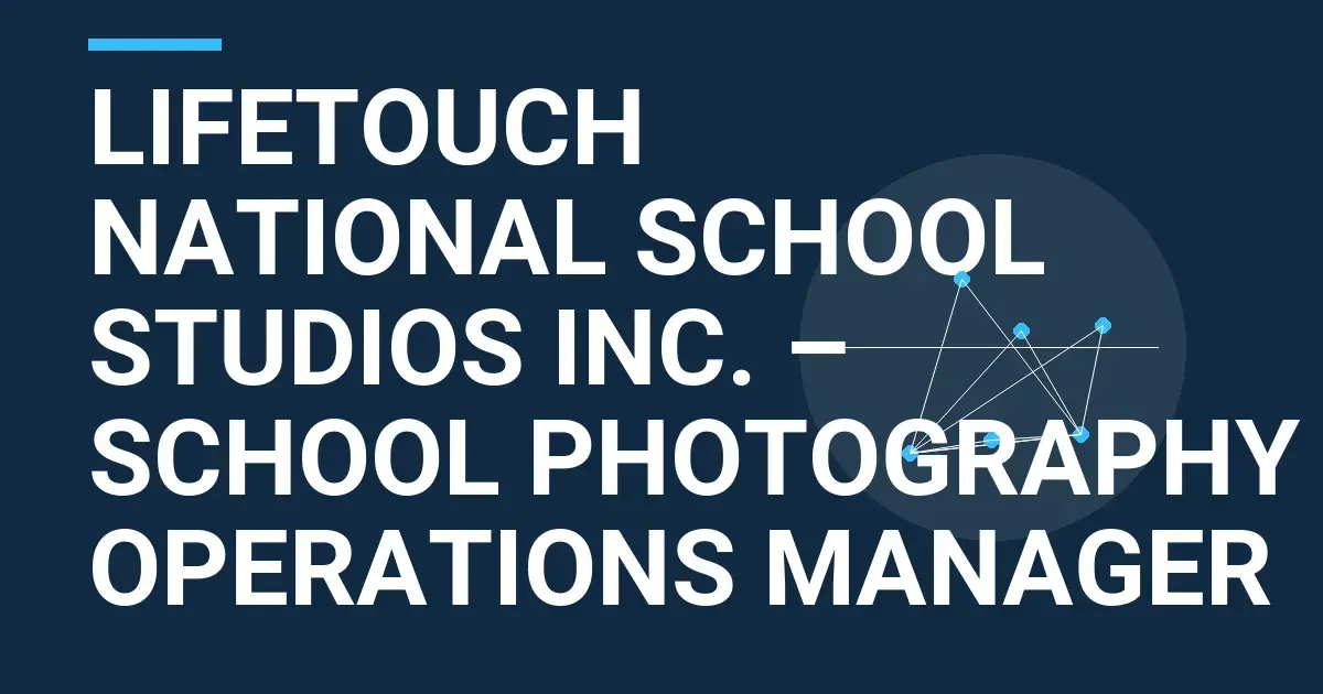 Lifetouch National School Studios Inc. – School Photography Operations Manager