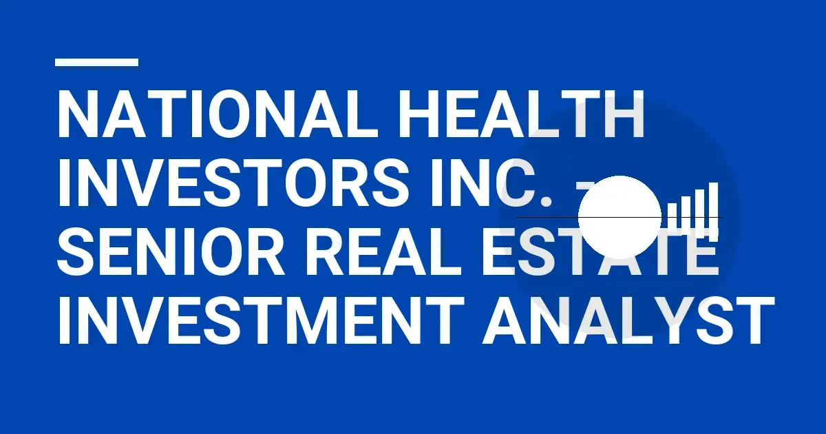 National Health Investors Inc. - Senior Real Estate Investment Analyst