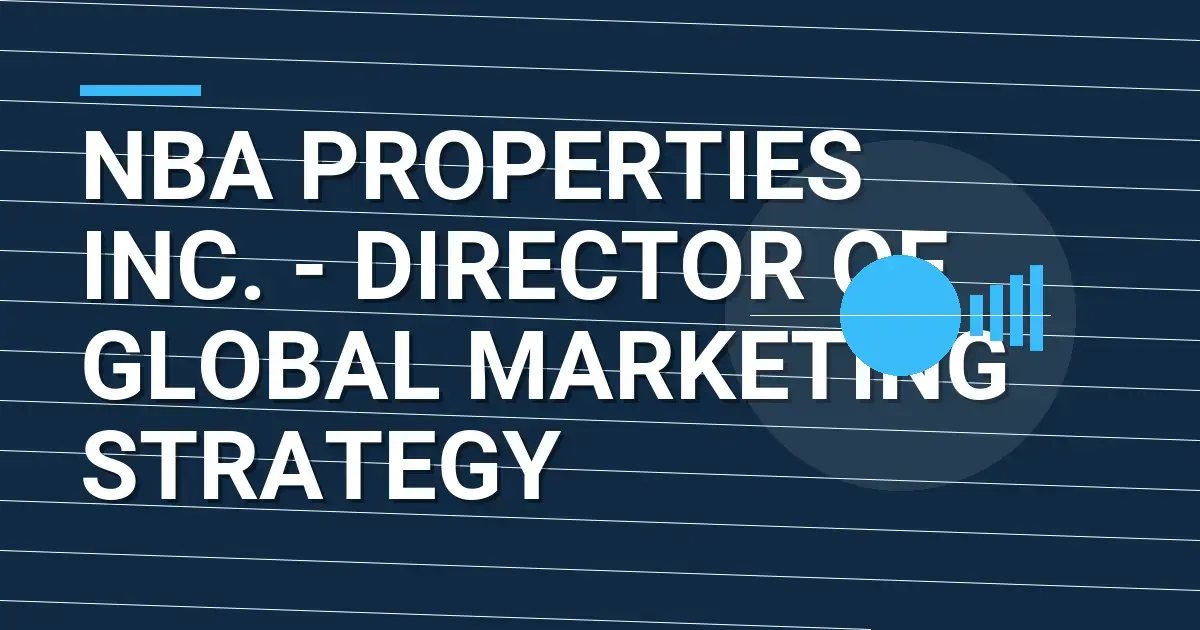 NBA Properties Inc. - Director of Global Marketing Strategy