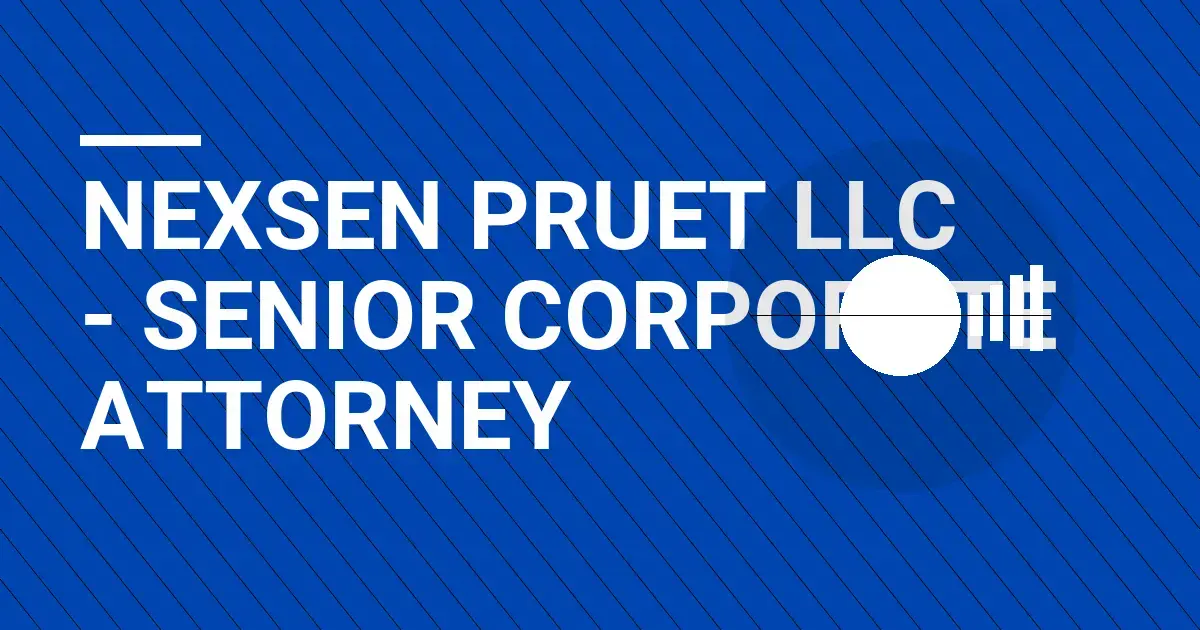Nexsen Pruet LLC - Senior Corporate Attorney