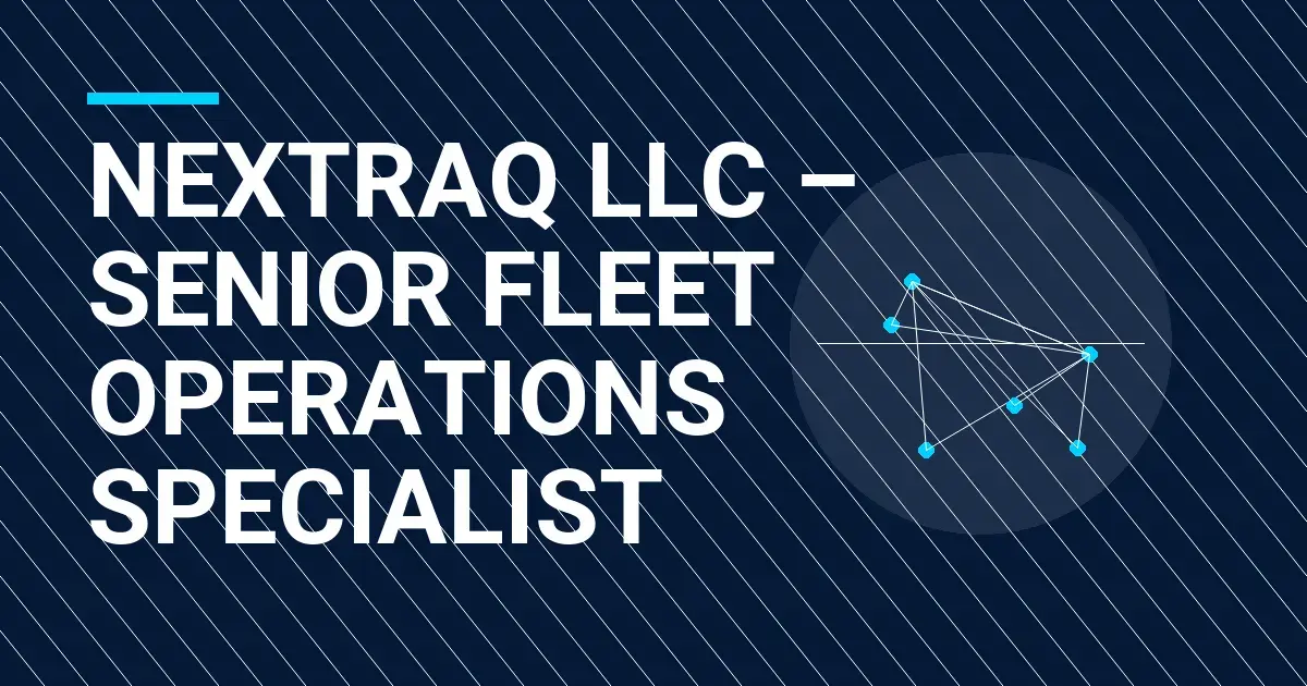 NexTraq LLC – Senior Fleet Operations Specialist