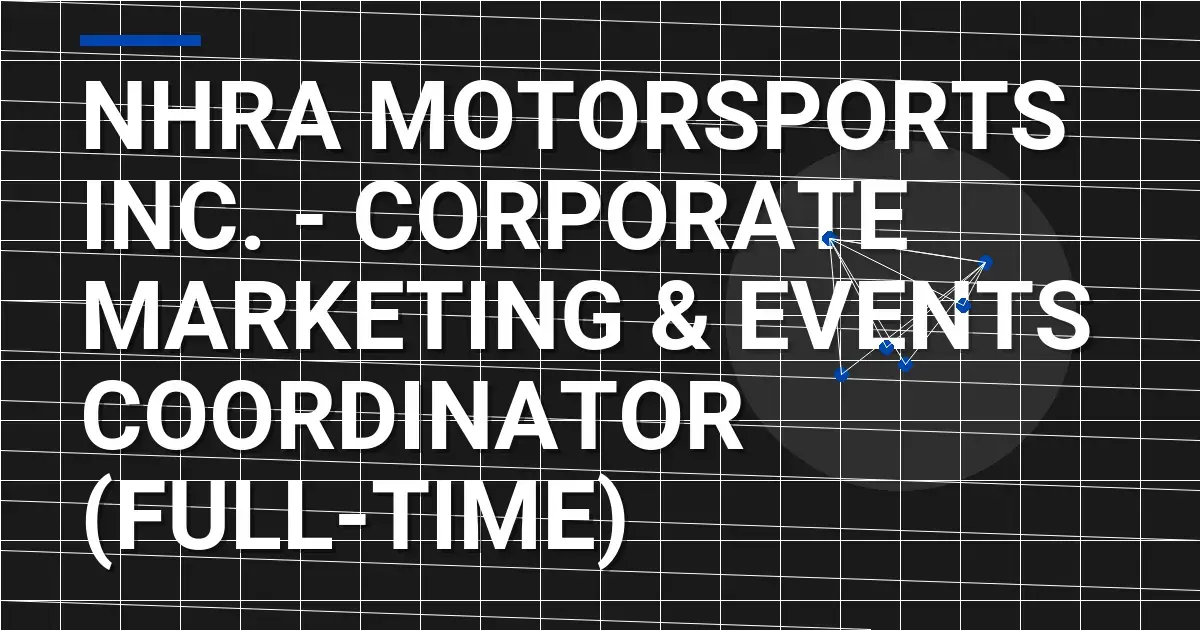 NHRA Motorsports Inc. - Corporate Marketing & Events Coordinator (Full-Time)
