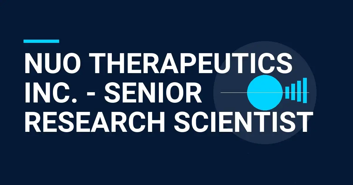 Nuo Therapeutics Inc. - Senior Research Scientist