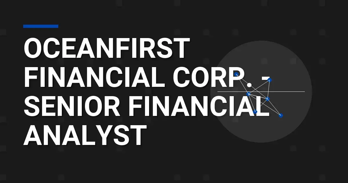 OceanFirst Financial Corp. - Senior Financial Analyst