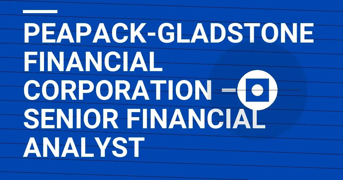 Peapack-Gladstone Financial Corporation – Senior Financial Analyst