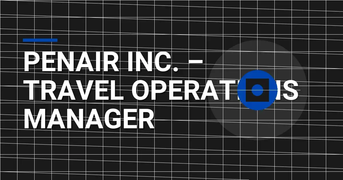 PenAir Inc. – Travel Operations Manager