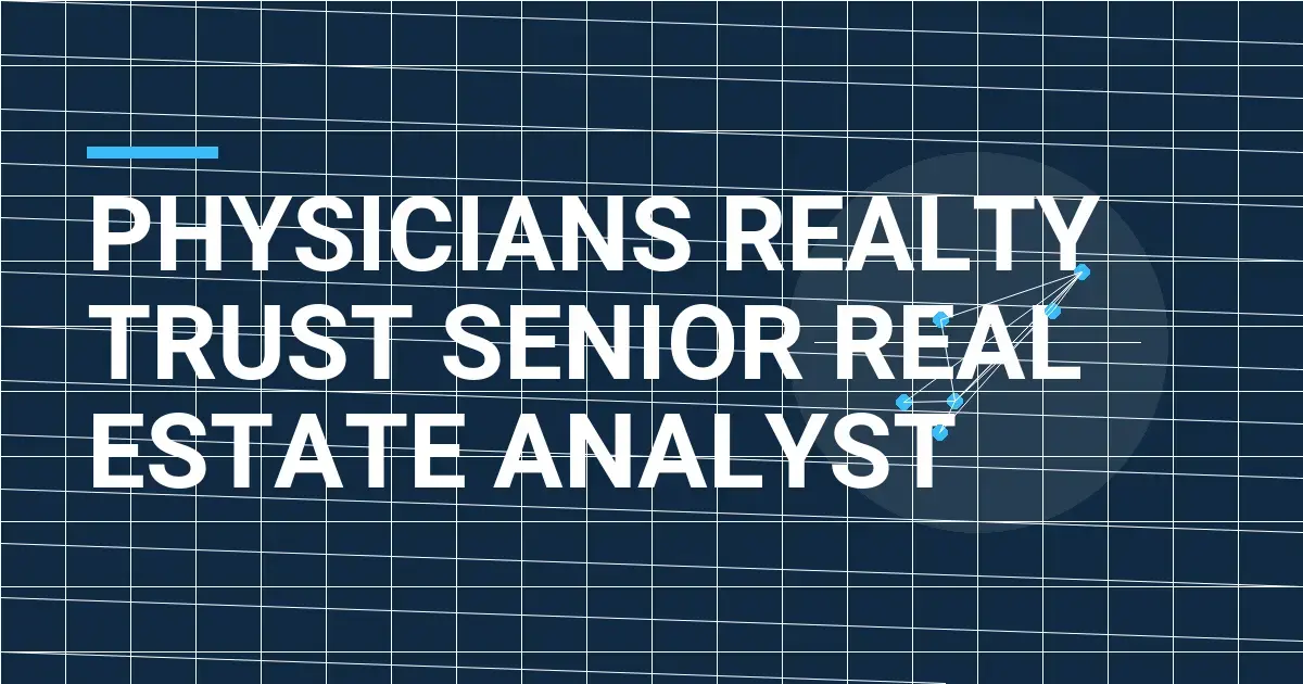 Physicians Realty Trust Senior Real Estate Analyst
