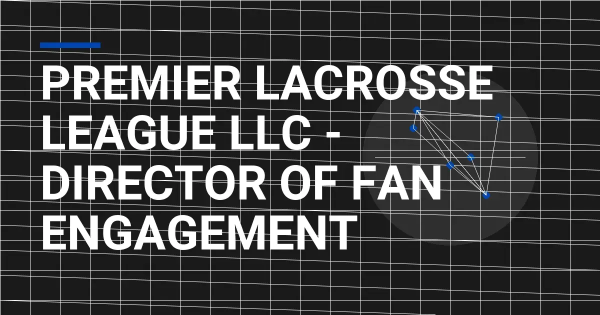 Premier Lacrosse League LLC - Director of Fan Engagement