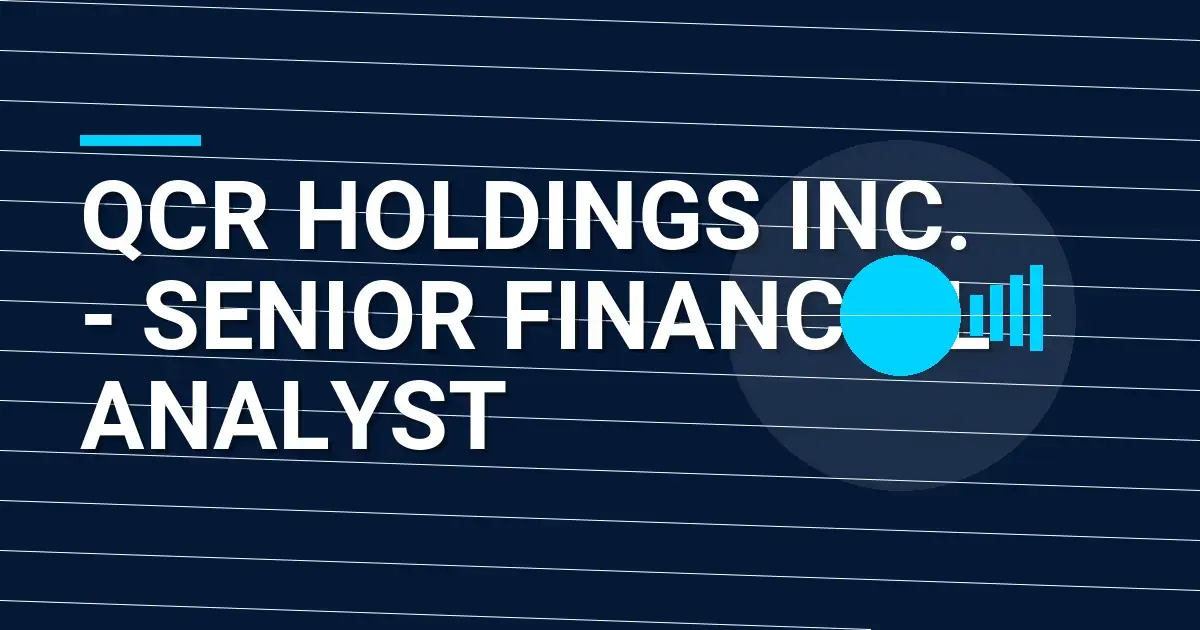 QCR Holdings Inc. - Senior Financial Analyst
