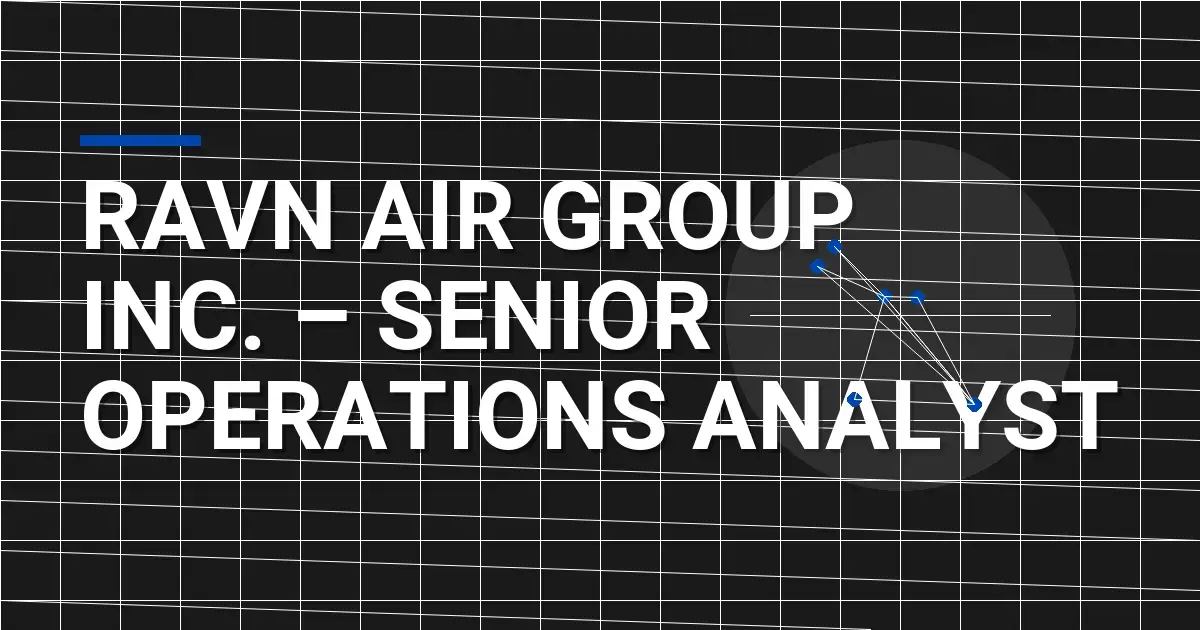 Ravn Air Group Inc. – Senior Operations Analyst