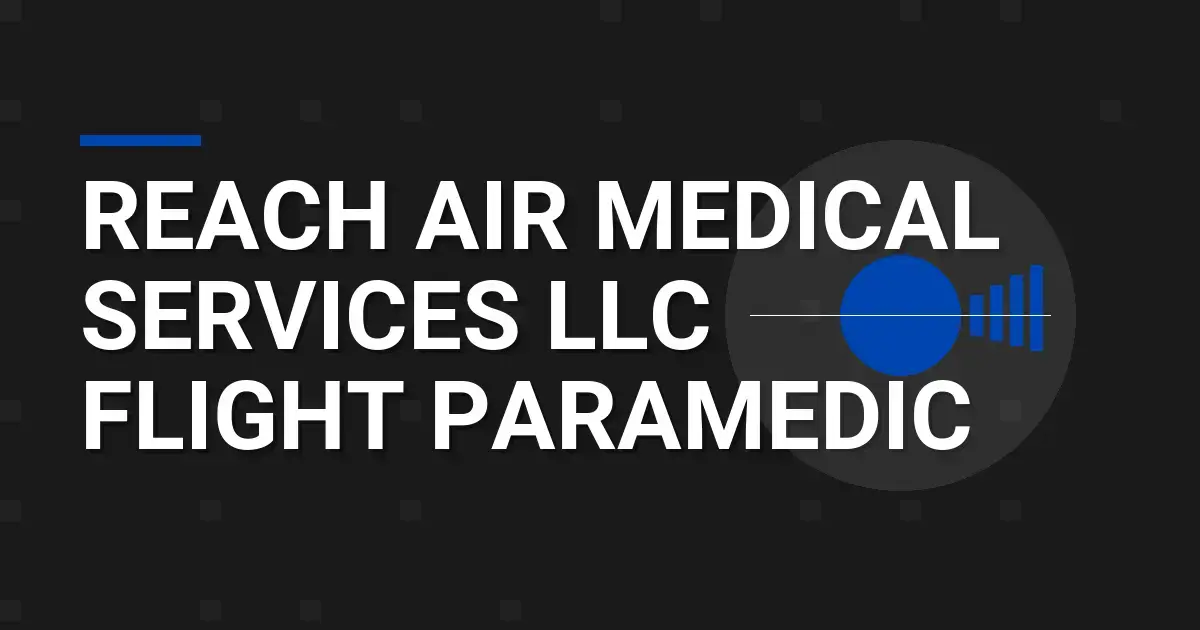 REACH Air Medical Services LLC Flight Paramedic