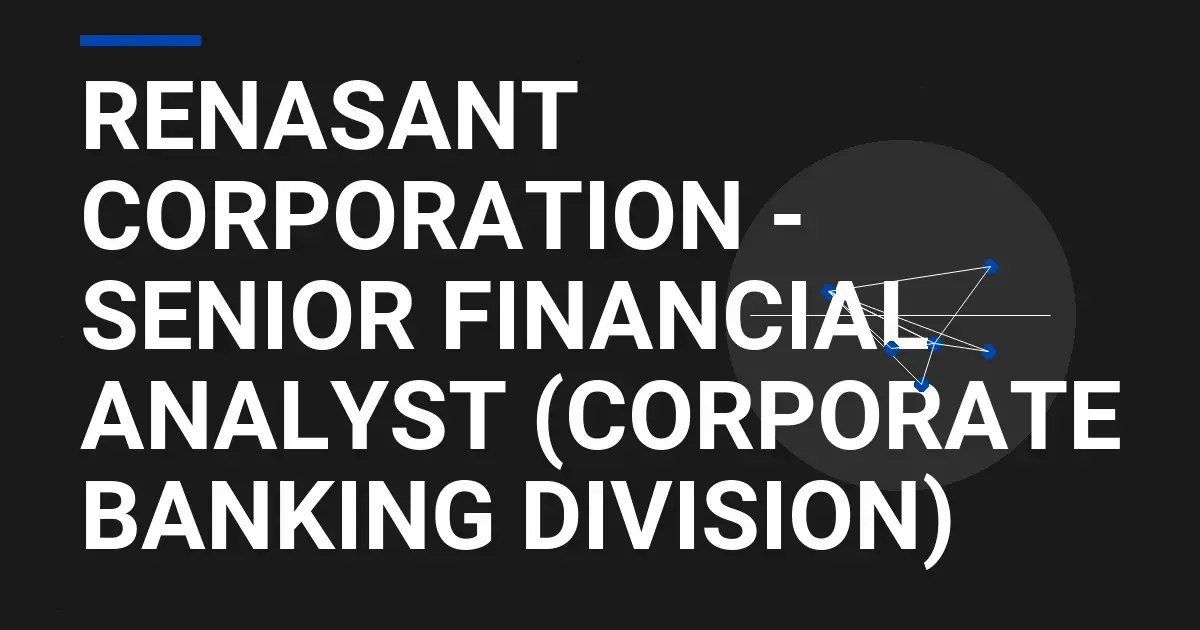 Renasant Corporation - Senior Financial Analyst (Corporate Banking Division)