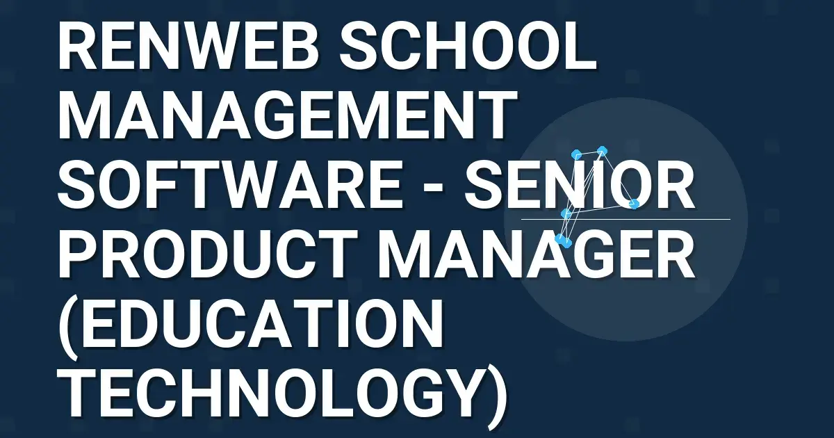 RenWeb School Management Software - Senior Product Manager (Education Technology)