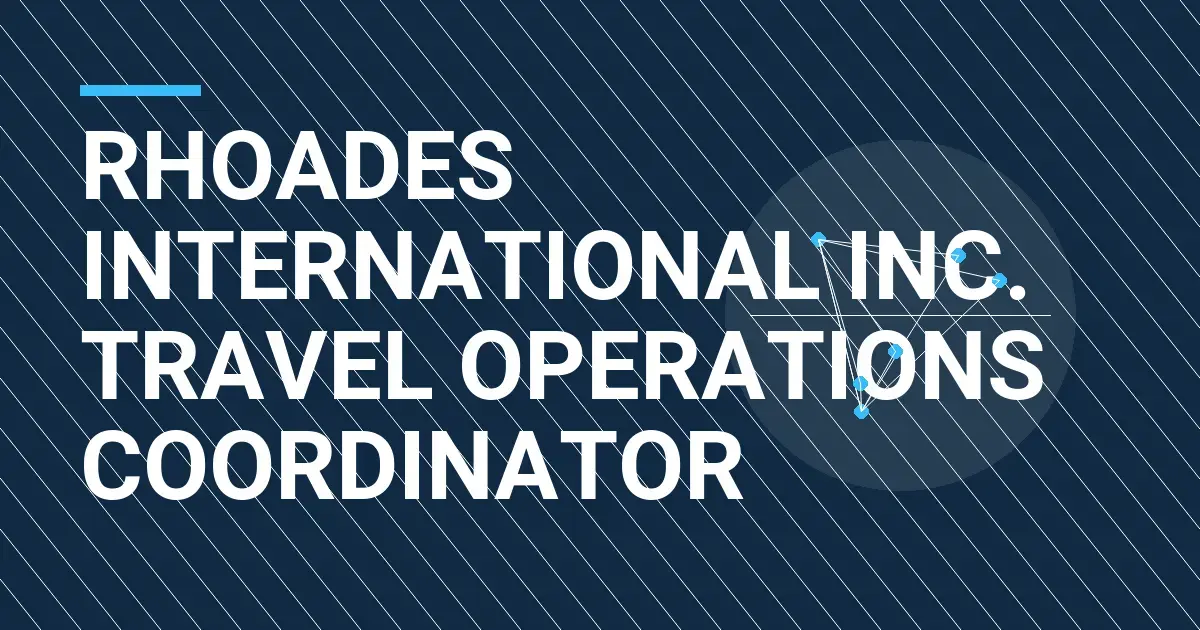 Rhoades International Inc. Travel Operations Coordinator