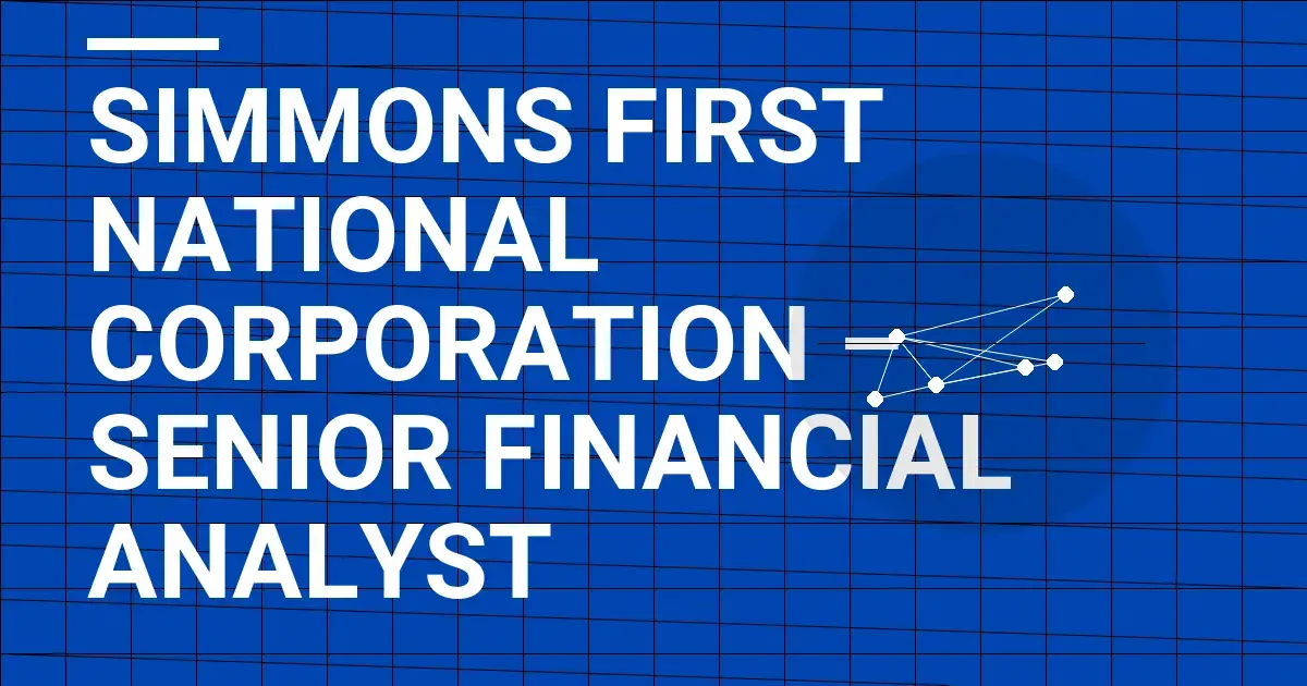 Simmons First National Corporation – Senior Financial Analyst