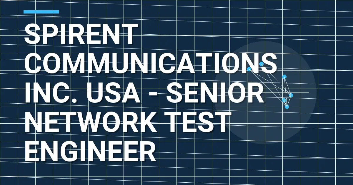 Spirent Communications Inc. USA - Senior Network Test Engineer