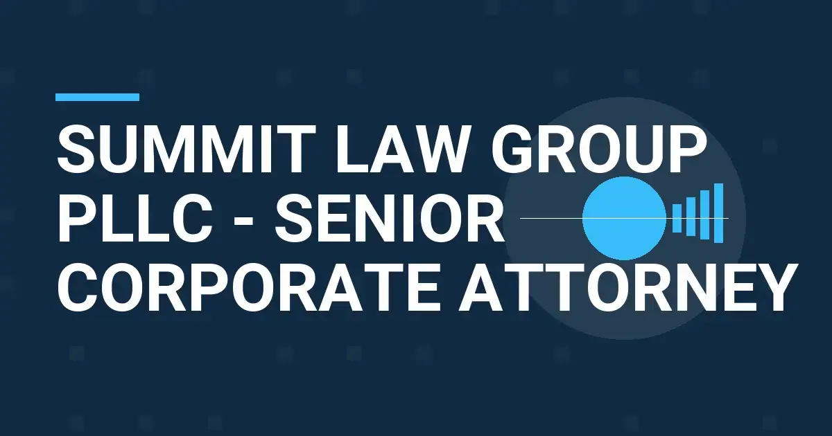 Summit Law Group PLLC - Senior Corporate Attorney